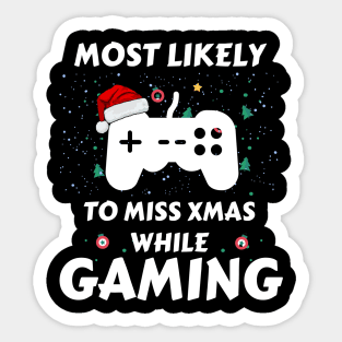 Most Likely To Miss Xmas While Gaming Funny Family Christmas Sticker